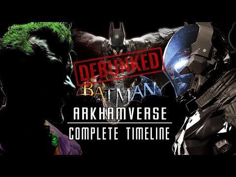 Batman Arkham Timeline DEBUNKED - The Complete Story of the Arkhamverse or is it?
