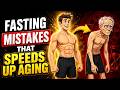 5 Intermittent Fasting MISTAKES That Are Accidentally SPEEDING Up Your AGING (Science Explained)