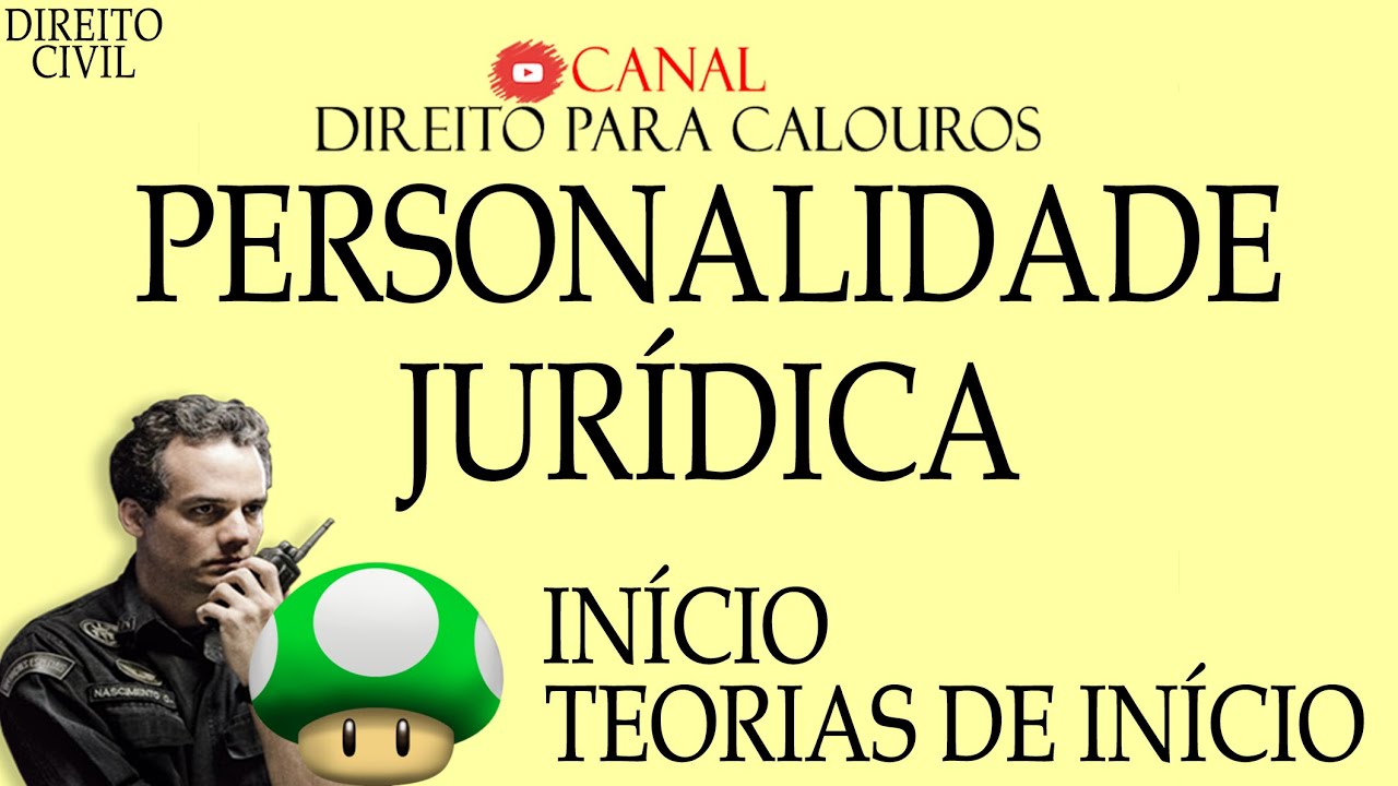 Personalidade Jurídica - Inicio e principais Teorias de inicio
