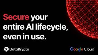 Secure the Entire AI Lifecycle With DataKrypto’s Continuous Encryption