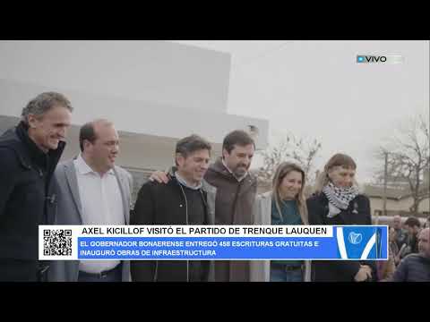 AXEL KICILLOF VISITÓ EL PARTIDO DE TRENQUE LAUQUEN