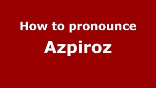 How to pronounce Azpiroz