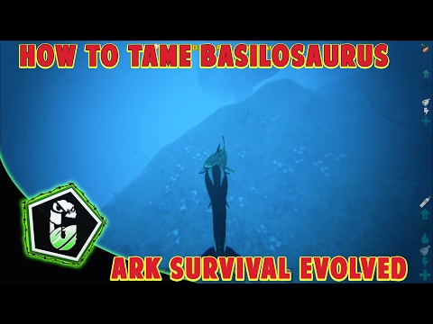 🐋 Ark Survival Evolved - How To Tame Basilosaurus 🐋