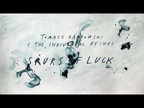 Tomasz Dąbrowski & The Individual Beings - Spurs of Luck