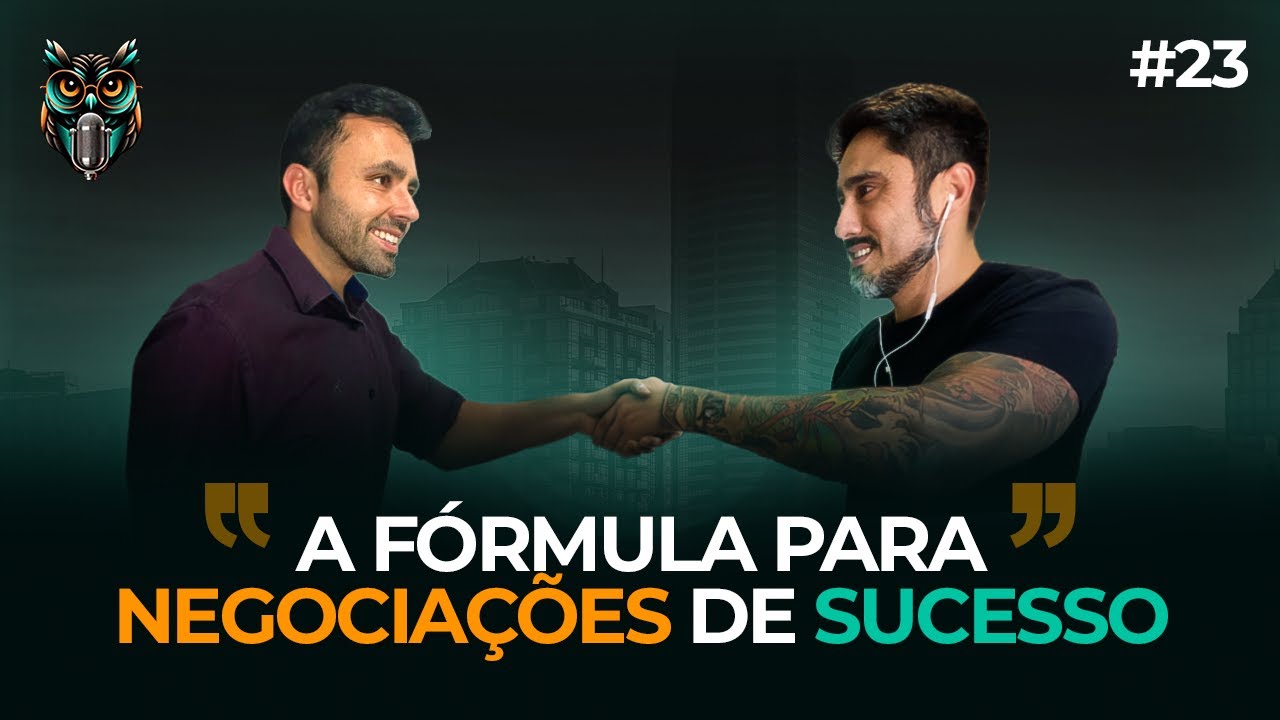 A FÓRMULA PARA NEGOCIAÇÕES DE SUCESSO | MA#23