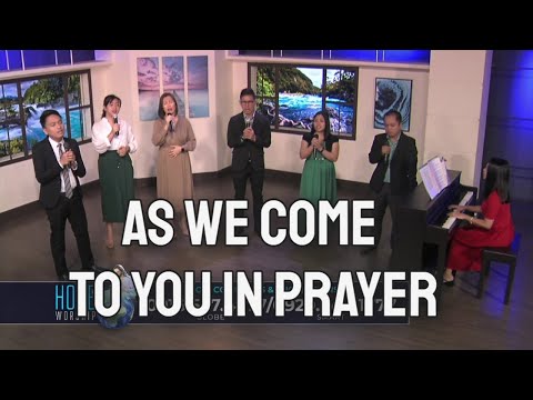 As We Come To You In Prayer