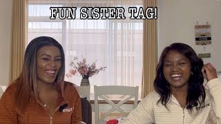 SISTER TAG/ GET TO KNOW US BETTER! WE HAD FUN SHOOTING THIS ONE!