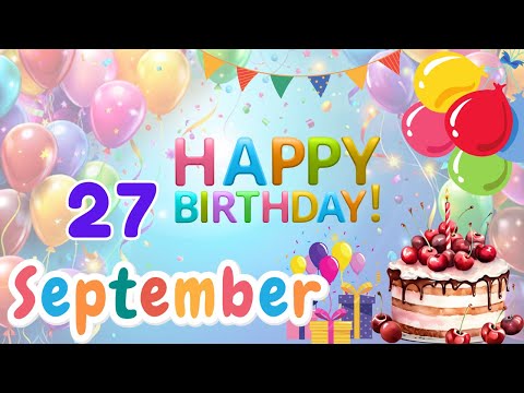Happy Birthday on 27 September, Birthday Wishes, HBD