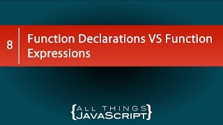 Function Declarations VS Function Expressions in JavaScript