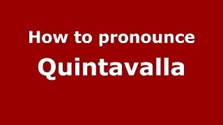 How to pronounce Quintavalla