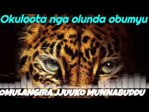 Okuloota nga olunda obumyu - Omulangira Jjuuko Munnabuddu