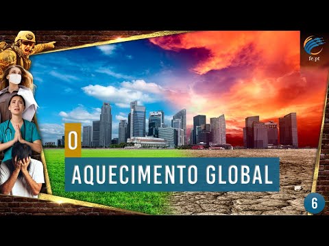 Cronologia dos Eventos Finais - 6. O Aquecimento Global - Ruben Fernandes