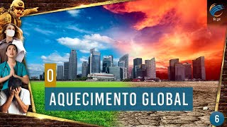 Cronologia dos Eventos Finais - 6. O Aquecimento Global - Ruben Fernandes