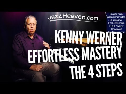 Kenny Werner Effortless Mastery: The 4 Steps Jazz Improvisation Lessons How to Play Jazz Videos