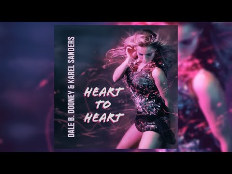 Dale B. Dooney & Karel Sanders - Heart To Heart [Video-Edit]