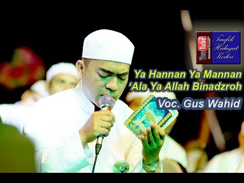 Ya Hannan Ya Mannan & Ala Ya Allah Binadzroh - Gus Wahid - Ahbaabul Musthofa Kudus (Pra Habib Syech)