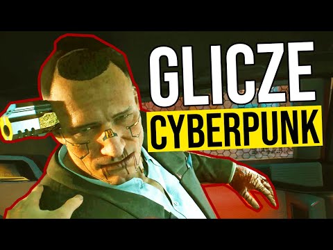 Najlepsze błędy Cyberpunk 2077 - Liczę na Glicze!