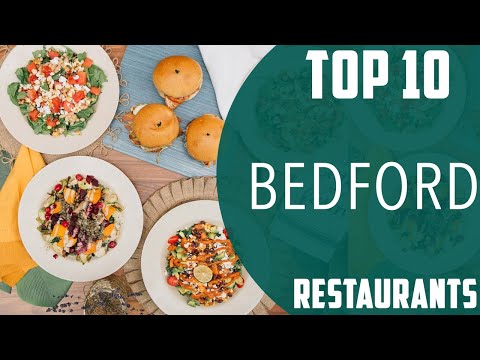 Top 10 Best Restaurants to Visit in Bedford | USA - English