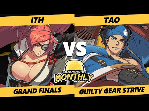 Bread and Butter 30 GRAND FINALS - ITH (Baiken) Vs. Tao [L] (Anji) Guilty Gear Strive