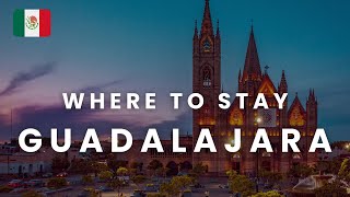 Where to Stay in Guadalajara, Mexico 🇲🇽