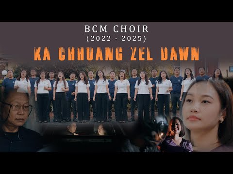 BCM Choir (2022 - 2025) | Ka Chhuang Zel Dawn |  Official Music Video