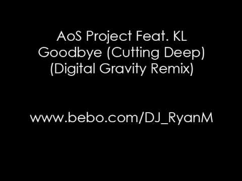 AoS Project Feat. KL - Goodbye (Cutting Deep) (Digital Gravity Remix)