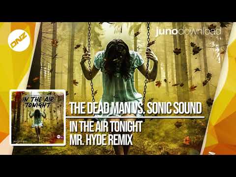 DNZF475 // THE DEAD MAN VS. SONIC SOUND - IN THE AIR TONIGHT MR HYDE REMIX (Official Video)