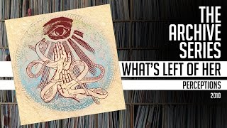 WHAT'S LEFT OF HER - Perceptions [FULL ALBUM]