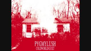 pygmy lush - cold world 7