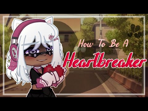 How To Be A Heartbreaker // GCMV // Nabeeha blues