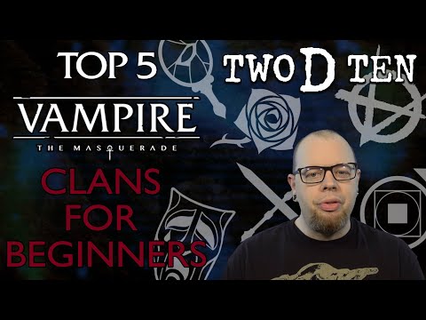 Top Five Clans for Beginners | Vampire: the Masquerade | Two D Ten
