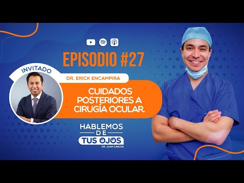 Podcast 👀 - Post-Eye Surgery Care / Dr. Erick Encampira (Chapter 27)