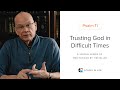 Trusting God in Difficult Times - Psalm 11 Meditation by Tim Keller