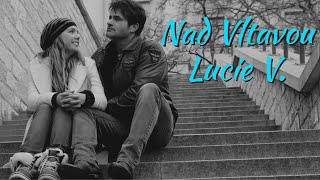 Videoklip: Lucie Vondráčková - Nad Vltavou s textom piesne Videoklip Lucie Vondráčková - Nad Vltavou s textom piesne