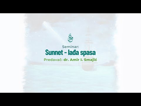 Seminar: Sunnet - lađa spasa (3 predavanja)