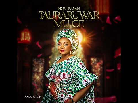 Sadiq Saleh - Tauraruwar muce Imaan - (Official Audio)