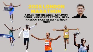 2025 London Marathon Preview: A Race For The Ages - Kiplimo's Debut, Kipchoge's Return, & Much More