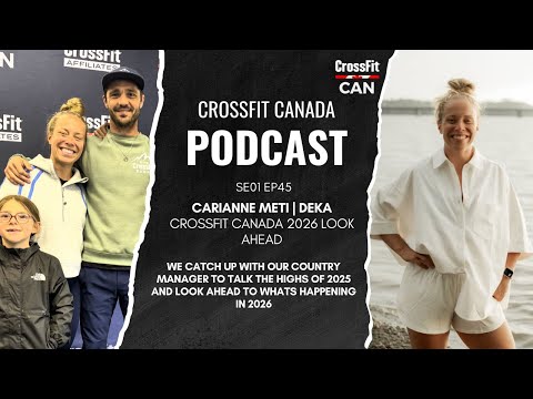 CrossFit Canada Podcast SE01EP45: Carianne Meti | CrossFit Canada 2026 Look Ahead