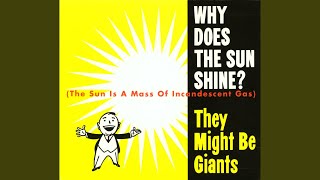 Why Does The Sun Shine? (The Sun Is A Mass Of Incandescent Gas) (Live)