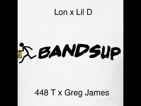 Lon x Lil D,448 T,Greg James- Bands Up