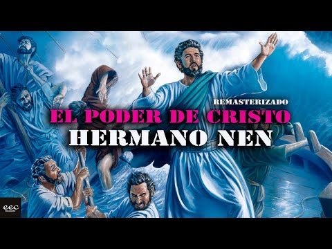 Hermano Nen - El poder de Cristo (Remasterizado)