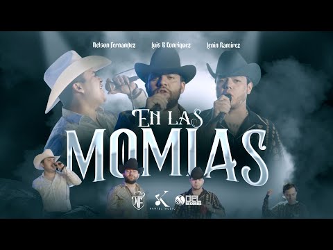 Luis R Conriquez, Nelson Fernández, Lenin Ramírez - En Las Momias (Official Video)