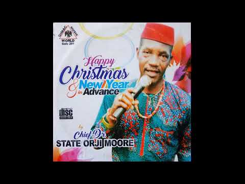 Chief Dr. State Orji Moore - Enu Enwe Menishim