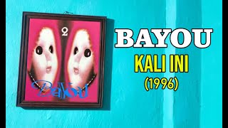 Download lagu BAYOU - KALI INI (CD Quality) 1996 mp3