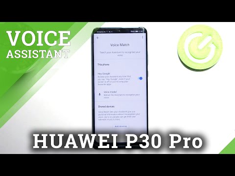HUAWEI P30 Pro and Google Assistant Options - OK Google Activation