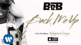 B.o.B - Back Me Up [Official Audio]