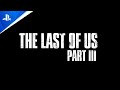 The Last of Us 3 Official Reveal Trailer | PS5