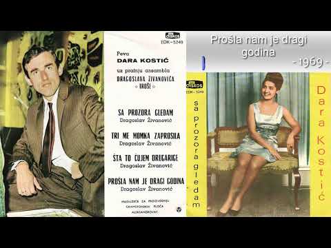 Dara Kostic - Prosla nam je dragi godina - (Audio 1969)