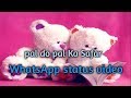 Pal Do Pal Ka Yeh Safar WhatsApp Status Song