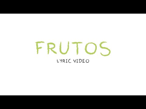 Un Corazón - Frutos (Lyric Video Oficial)